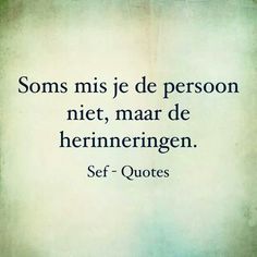 a quote that reads, soms mis je de person net, mar de herningen set - quotes