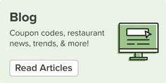 a sign that says coupon codes, restaurant news, reads & more read articles