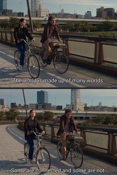 two people riding bikes on a bridge with the caption'some are connected and some are not '