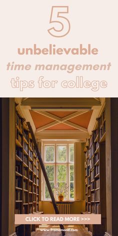 an open book shelf with books on it and the title 5 unbelevable time management tips for college