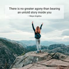 a woman standing on top of a mountain with her arms up in the air and texting there is no greater glory than bearing an unto story inside you