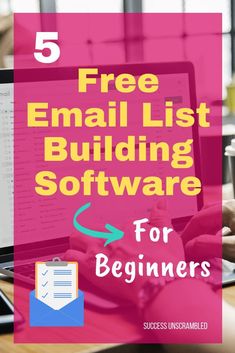 a person typing on a laptop with the text 5 free email list building software for beginners