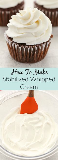 cupcakes with whipped cream on top and the words how to make stabilized whipped cream