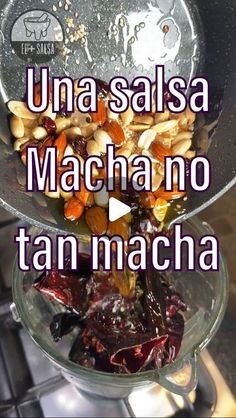 the words una salsa macha no tan macha are in front of an image of nuts