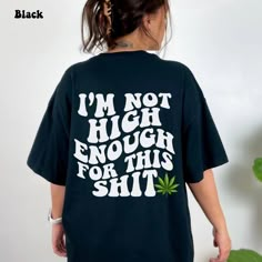 #calisthenics #420society #cannabisculture #cannabiscommunity Cute Shirt Designs, Tshirt Ideas, Sarcastic Shirts, Puff And Pass, Teacher Style, Calisthenics, Shirt Ideas, Hoodie Design, Cute Shirts