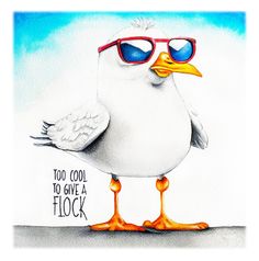 a drawing of a bird wearing sunglasses and saying too cool to give a flock