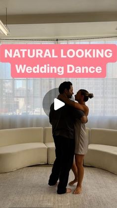 a man and woman standing in front of a window with the words natural looking wedding dance