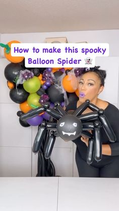 a woman standing in front of balloons with the caption how to make this spooky balloon spider