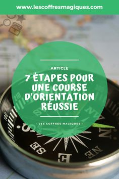 a compass on top of a map with the words 7 etapes pour une course d'orientation reussie