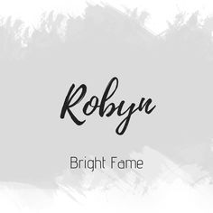 the name robyn on a white background with black and grey brush strokers