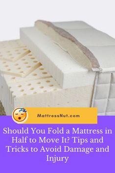 two mattresses with the words should you fold a mattress in half to move it? tips and tricks to avoid damage and injury