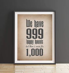 a framed poster with the words we have 999 happy hauns and there is no one for 1, 000