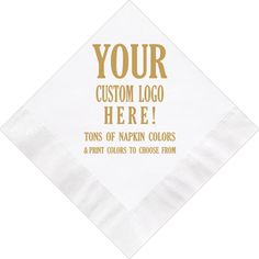 a napkin with the words your custom logo here in gold foil on it and a white background