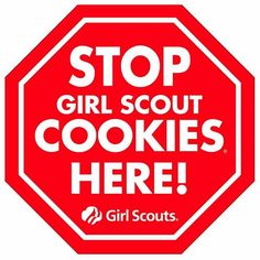 a stop sign with the words girl scout cookies here