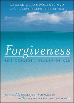 the book cover for forgiveness by gerald g jampolskiy, m d with an ocean background