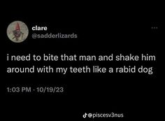 a tweet with an image of a dog on it's face and caption that reads, i need to bite that man and shake him around my teeth like a rad