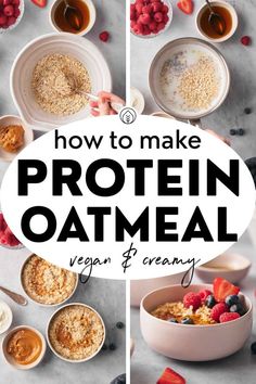 the words how to make protein oatmeal vegan and creamy on top of bowls