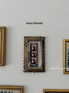 three framed pictures hang on the wall with words that read more friends, and there is no image above them