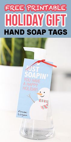 a hand soap bottle with a snowman on it and the text free printable holiday gift