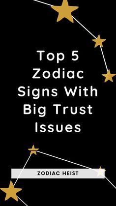 Top 5 Zodiac Signs With Big Trust Issues