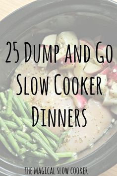 the words 25 dump and go slow cooker dinners in front of an image of vegetables