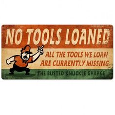 a sign that says, no tools are needed to be found in the garages