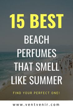 Top 15 Perfumes That Smell Like The Beach. Beach Perfume for Women, Beach Fragrance, Beach Scent. Summer Perfumes For Women and Men, Summer Fragrances for Women and Men, Niche Perfumes. Best Perfumes for Women and Men, Top Perfumes for Women and Men. Best Smelling Perfumes. Ocean Perfume. Sunscreen Perfume. Tropical Perfume Summer.#ventvenir #perfumereview #summerperfume #beachperfumes #bestperfumes #topperfumes #summerfragrance Sunscreen Perfume, Smell Like The Beach, Ocean Perfume, Top Perfumes For Women, Summer Perfumes For Women, Where To Spray Perfume, Perfume Summer, Tropical Perfume, Essential Oil Perfume Blends