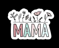 the word mama written in pink and blue letters on a black background with small flowers