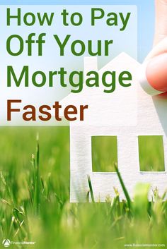 a hand holding a paper house with the words how to pay off your mortgage faster