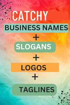 the words catchy, business names and slogans are displayed on a colorful background