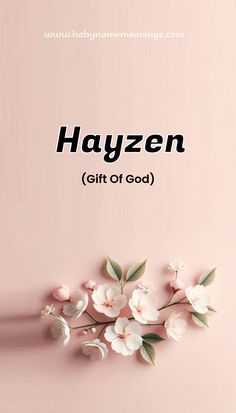 a pink background with white flowers and the words hayzen gift of god on it