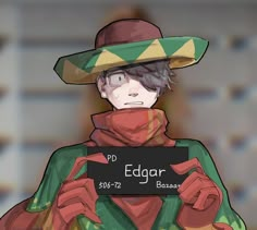 a man in a sombrero holding a sign that says edgarr on it