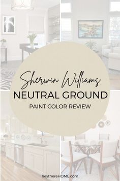 the interior of a neutral living room and dining room with text overlay that reads, southern williams neutral ground paint color review