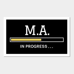 a black and white poster with the words m a in progress