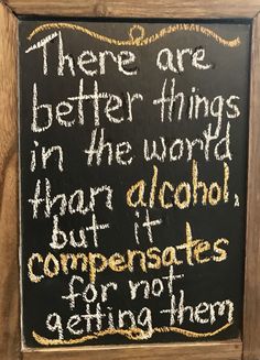 there are better things in the world than alcohol