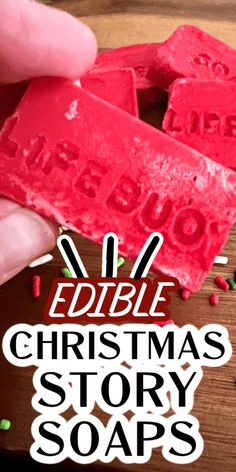 the edible christmas story soaps are made with red wax and sprinkles