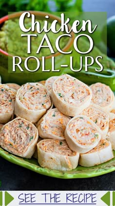 chicken taco roll ups on a plate with guacamole in the background