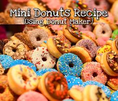 a pile of donuts sitting next to each other with the words mini donuts recipe using donut maker