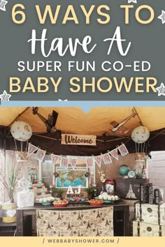 a baby shower with the words 6 ways to have a super fun co - ed baby shower