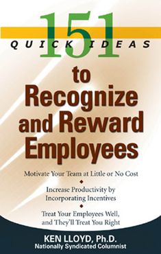 the book cover for 15 ways to recognize and reward employees by ken lloyd, ph d