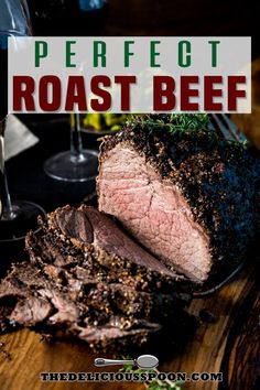 the perfect roast beef recipe is shown on a cutting board