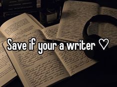 an open book with headphones on it and the words save if your a writer