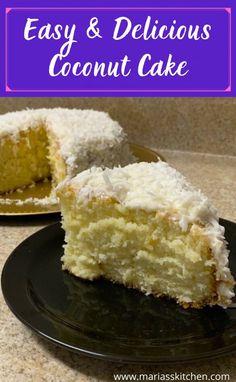 a slice of coconut cake on a plate with the words easy and delicious coconut cake