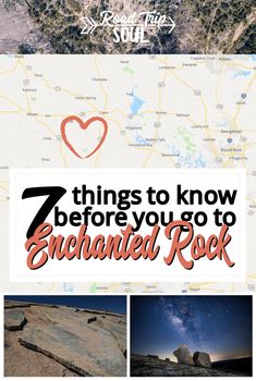 a map with the words 7 things to know before you go to enchanted rock