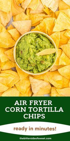 the recipe for air fryer corn tortilla chips is shown with text overlay