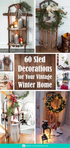 christmas decorations for your vintage winter home with text overlay that reads 60 sled decorations for your vintage winter home