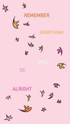 a pink background with birds flying around and the words be alright written in different languages