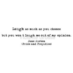 a quote that reads laugh as much as you choose but you won't laugh at any