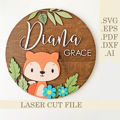 a wooden sign with a fox and flowers on it that says dana grace laser cut file