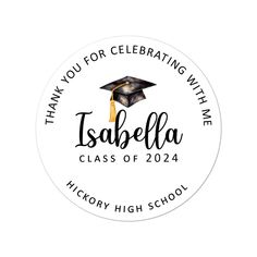 a round sticker that says thank you for celebrating with the class of 2014 and graduation cap